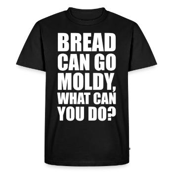Bread can go modly, what can you do? - Men's Premium Organic T-Shirt - black - Front - Nico (187cm)