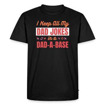 I Keep All My Dad Jokes in A Dad-A-Base - Men's Premium Organic T-Shirt - black - Front - Nico (187cm)