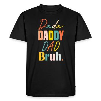 Fête des pères Dada Papa Papa Bruh Drôle de fête des pères - T-shirt Premium bio Homme - noir - Devant - Nico (187cm)