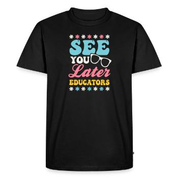 Last Day Of School See You Later Educators - Men's Premium Organic T-Shirt - black - Front - Nico (187cm)