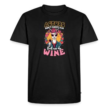 Actor Don't Complain Drink Wine - Men's Premium Organic T-Shirt - black - Front - Nico (187cm)