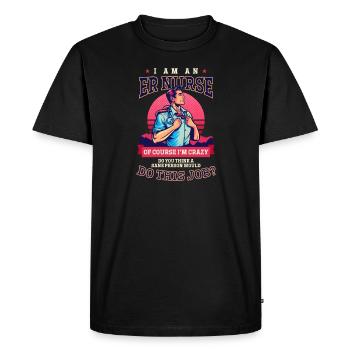 ER Nurse Sane People Would Do The Job - Men's Premium Organic T-Shirt - black - Front - Nico (187cm)