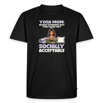 Yoga Mom Screaming into Pillow Isn't Acceptable - Men's Premium Organic T-Shirt - black - Front - Nico (187cm)