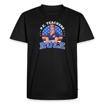 4th Of July PE Teacher PE Teachers Rule - Men's Premium Organic T-Shirt - black - Front - Nico (187cm)
