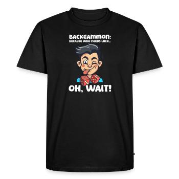 Funny Backgammon Because Who Needs Luck... Oh, Wai - Men's Premium Organic T-Shirt - black - Front - Nico (187cm)