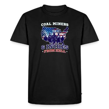 4th Of July Coal Miner Six Inches From Hell - Men's Premium Organic T-Shirt - black - Front - Nico (187cm)