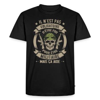 Fou et Militaire | Humour Militaire Cadeau - T-shirt Premium bio Homme - noir - Devant - Nico (187cm)