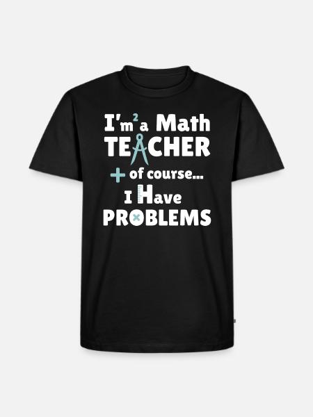 Ich bin Mathelehrer - Männer Premium Bio T-Shirt - Schwarz