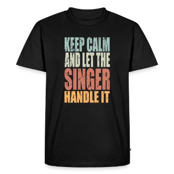 Keep Calm Singer Disant Singer Cadeau - T-shirt Premium bio Homme - noir - Devant - Nico (187cm)
