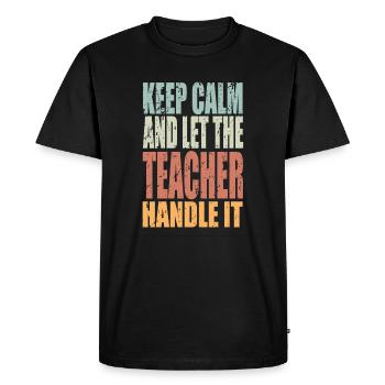 Keep Calm Teacher Saying Teacher Gift - Men's Premium Organic T-Shirt - black - Front - Nico (187cm)