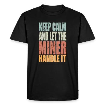 Gardez votre calme Les mineurs disent aux travailleurs de la mine - T-shirt Premium bio Homme - noir - Devant - Nico (187cm)
