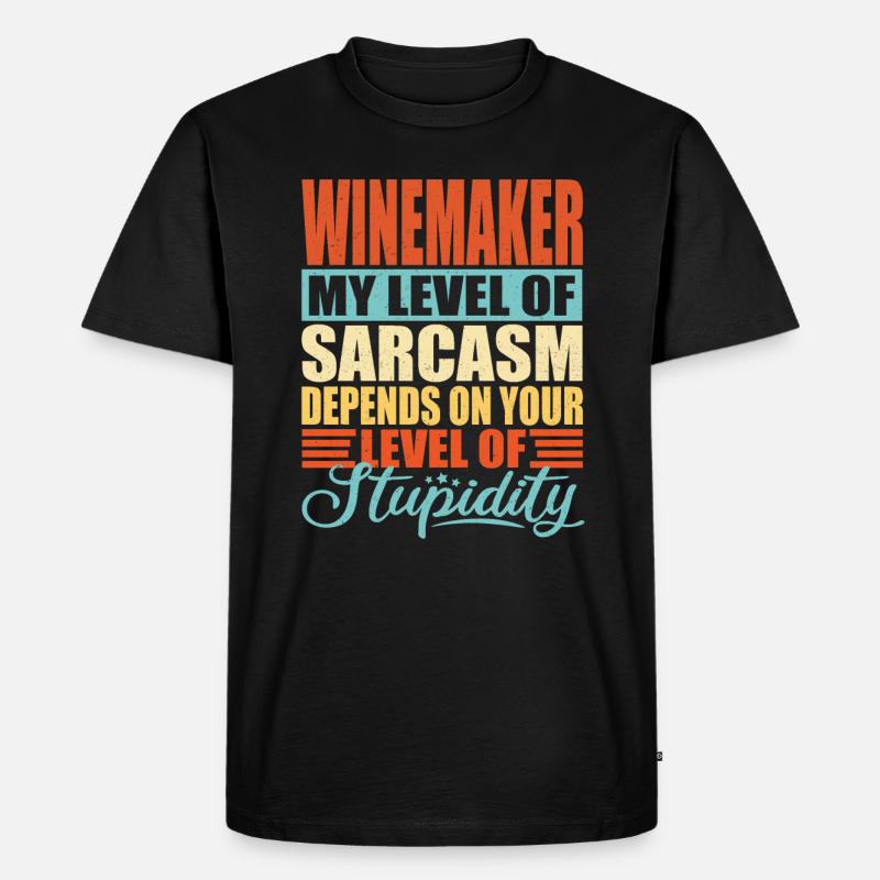 Winemaker sarcasm Funny winemaker - Men's Premium Organic T-Shirt - black