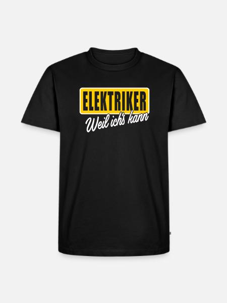 Elektriker weil ichs kann - Männer Premium Bio T-Shirt - Schwarz