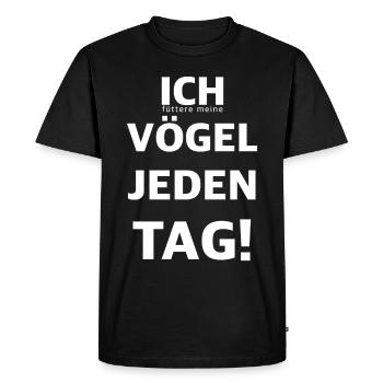 Ich füttere meine Vögel jeden Tag | Sarkasmus - Männer Premium Bio T-Shirt - Schwarz - Vorne - Nico (187cm)