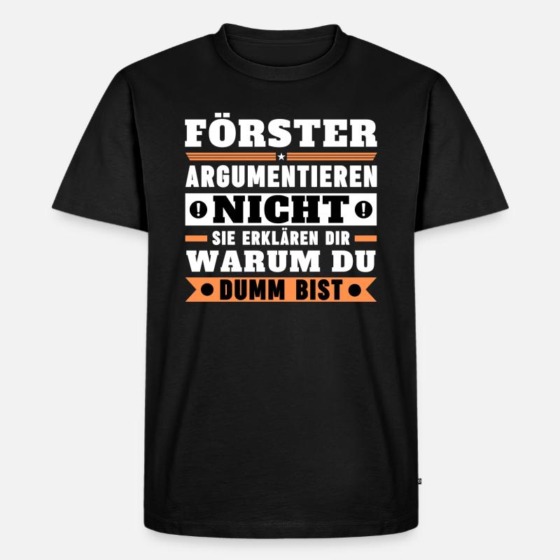 Förster argumentieren nicht - Männer Premium Bio T-Shirt - Schwarz