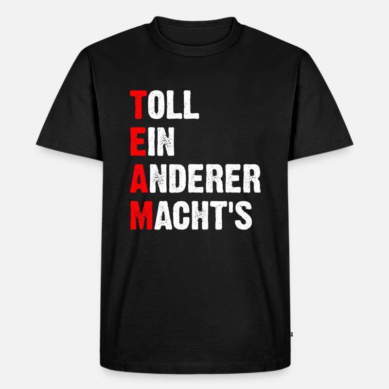 Team Toll Ein Anderer Macht's - Männer Premium Bio T-Shirt - Schwarz
