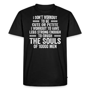 I Don't Workout To Be Cute Or Petite - Workout - Men's Premium Organic T-Shirt - black - Front - Nico (187cm)