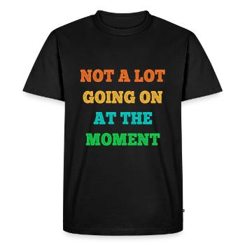 Not A Lot Going On At The Moment Vintage - Men's Premium Organic T-Shirt - black - Front - Nico (187cm)