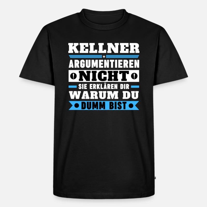 Kellner argumentieren nicht - Männer Premium Bio T-Shirt - Schwarz