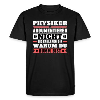 Les physiciens ne discutent pas - T-shirt Premium bio Homme - noir - Devant - Nico (187cm)