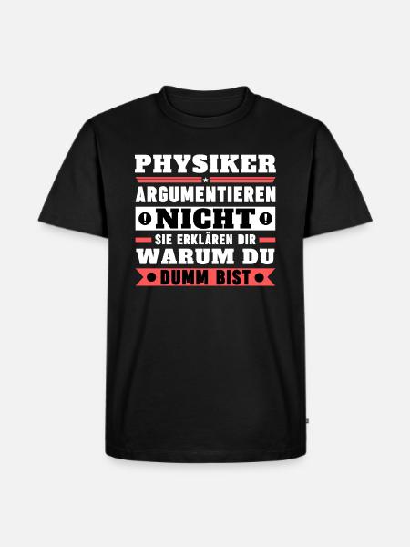 Physicists don't argue - Men's Premium Organic T-Shirt - black