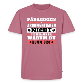 Educators don't argue - Men's Premium Organic T-Shirt - mauve - Front - Nico (187cm)