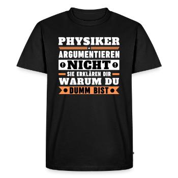Les physiciens ne discutent pas - T-shirt Premium bio Homme - noir - Devant - Nico (187cm)