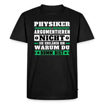 Les physiciens ne discutent pas - T-shirt Premium bio Homme - noir - Devant - Nico (187cm)