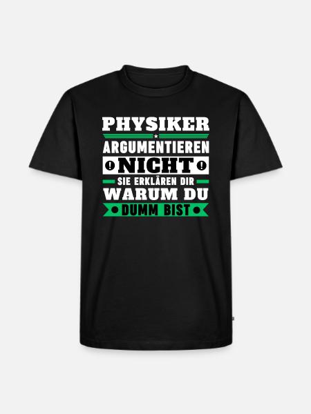 Physicists don't argue - Men's Premium Organic T-Shirt - black