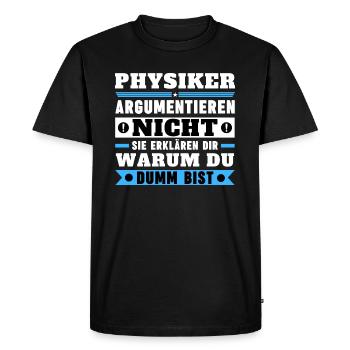 Les physiciens ne discutent pas - T-shirt Premium bio Homme - noir - Devant - Nico (187cm)