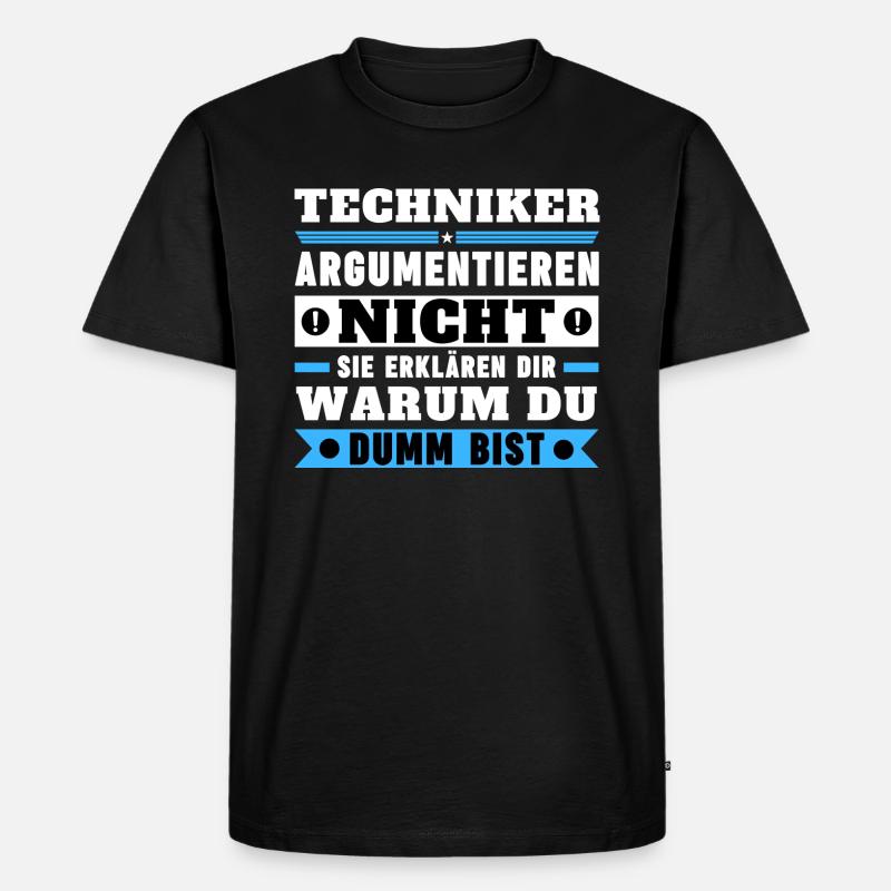 Techniker argumentieren nicht - Männer Premium Bio T-Shirt - Schwarz