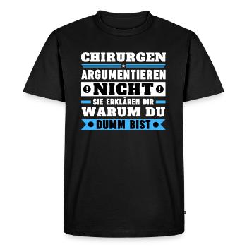 Surgeons don't argue - Men's Premium Organic T-Shirt - black - Front - Nico (187cm)