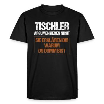 Carpenters don't argue - Men's Premium Organic T-Shirt - black - Front - Nico (187cm)