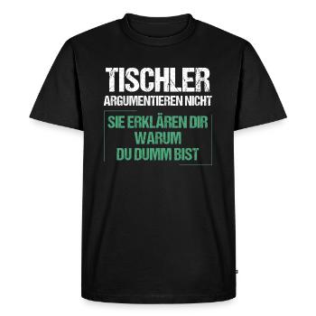 Carpenters don't argue - Men's Premium Organic T-Shirt - black - Front - Nico (187cm)