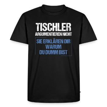 Carpenters don't argue - Men's Premium Organic T-Shirt - black - Front - Nico (187cm)