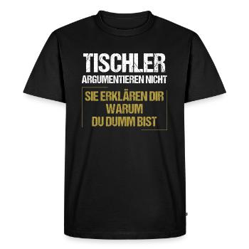 Carpenters don't argue - Men's Premium Organic T-Shirt - black - Front - Nico (187cm)