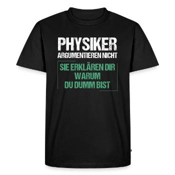 Les physiciens ne discutent pas - T-shirt Premium bio Homme - noir - Devant - Nico (187cm)