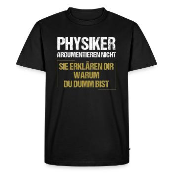 Les physiciens ne discutent pas - T-shirt Premium bio Homme - noir - Devant - Nico (187cm)