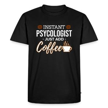 Instant Psychologist Ajoutez simplement la psychologie du café - T-shirt Premium bio Homme - noir - Devant - Nico (187cm)