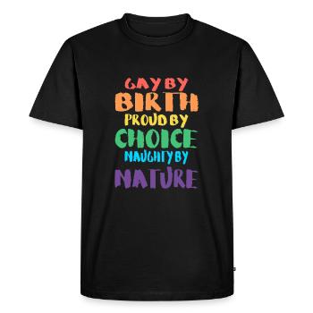 Gay by birth - Men's Premium Organic T-Shirt - black - Front - Nico (187cm)
