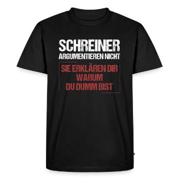 Carpenters don't argue - Men's Premium Organic T-Shirt - black - Front - Nico (187cm)