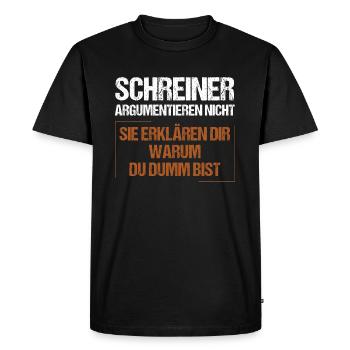 Carpenters don't argue - Men's Premium Organic T-Shirt - black - Front - Nico (187cm)