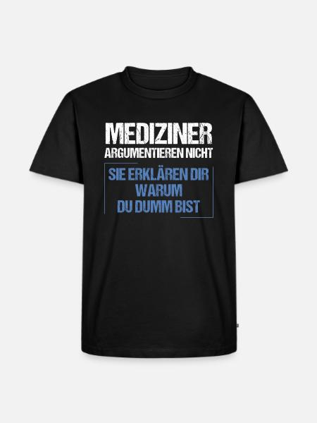 Mediziner argumentieren nicht - Männer Premium Bio T-Shirt - Schwarz