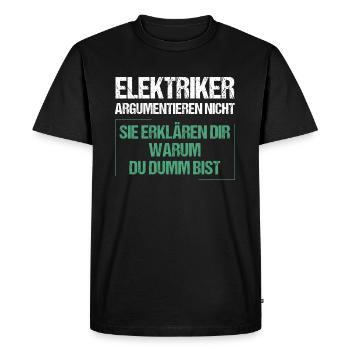 Electricians don't argue - Men's Premium Organic T-Shirt - black - Front - Nico (187cm)