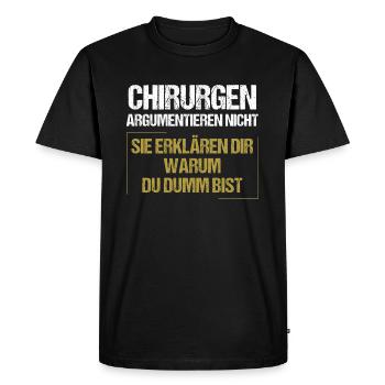 Surgeons don't argue - Men's Premium Organic T-Shirt - black - Front - Nico (187cm)