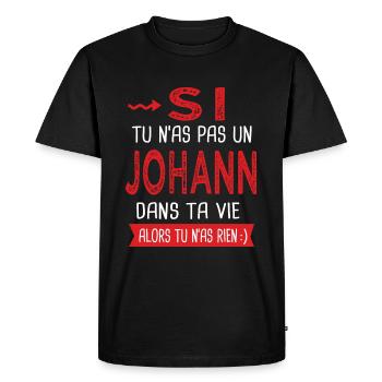 Johann Si tu n as pas un johann Cadeau humour - T-shirt Premium bio Homme - noir - Devant - Nico (187cm)