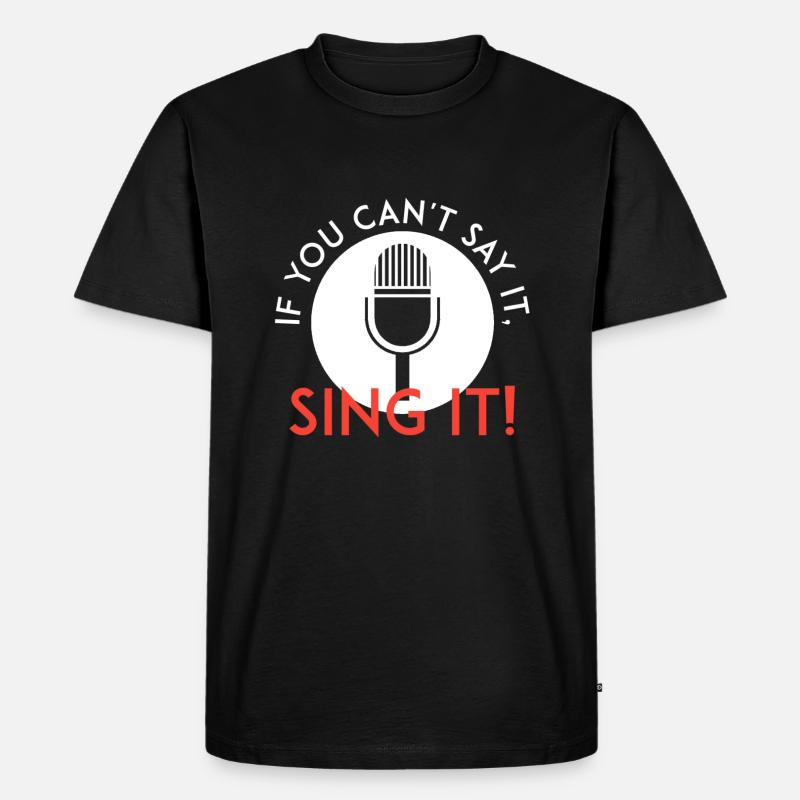 Sing es - Männer Premium Bio T-Shirt - Schwarz