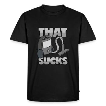 Vacuum cleaner: "That Sucks" - Men's Premium Organic T-Shirt - black - Front - Nico (187cm)
