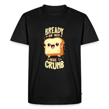 Bread pun: "Bready Or Not Here I Crumb" - Men's Premium Organic T-Shirt - black - Front - Nico (187cm)