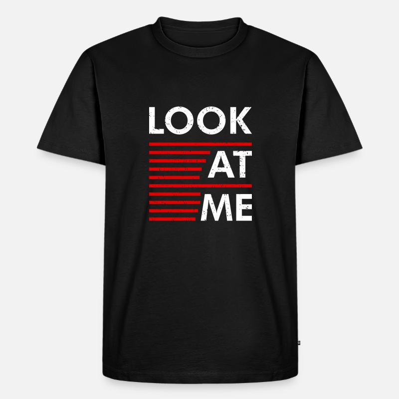 Statement Look At Me - Männer Premium Bio T-Shirt - Schwarz